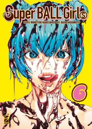 Copertina del manga Super Ball Girls vol. 6, edizione italiana Star Comics di Hiramoto,Muneyuki Kaneshiro