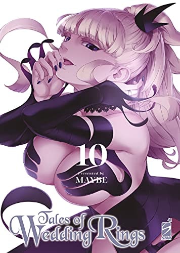 Copertina del manga Tales of Wedding Rings vol. 10, edizione italiana Star Comics di Maybe