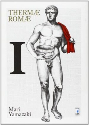 Copertina del manga Thermae Romae 1 (di 6), edizione italiana Star Comics di Mari Yamazaki