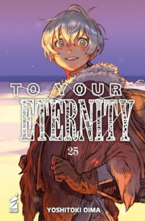 Copertina del manga To Your Eternity vol. 25, edizione italiana Star Comics di Yoshitoki Oima
