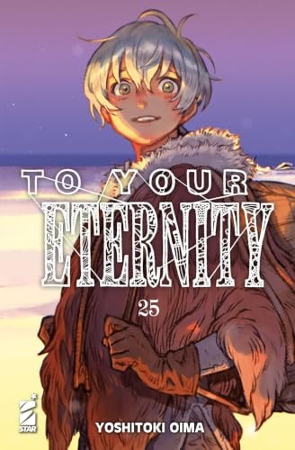 Copertina del manga To Your Eternity vol. 25, edizione italiana Star Comics di Yoshitoki Oima