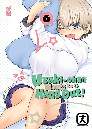 Copertina del manga Uzaki - Chan Wants to Hang Out! vol. 6, edizione italiana Star Comics di Take