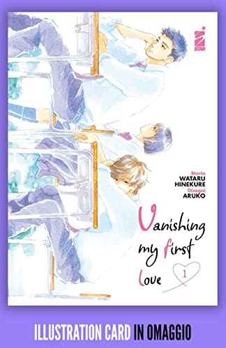 Copertina del manga Vanishing My First Love 1 con Omagg, edizione italiana Star Comics di Aruko & Hinekure