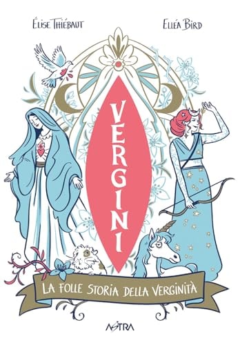 Copertina del manga Vergini - la Folle Storia della, edizione italiana Star Comics di éLise Thiébaut & Elléa Bird