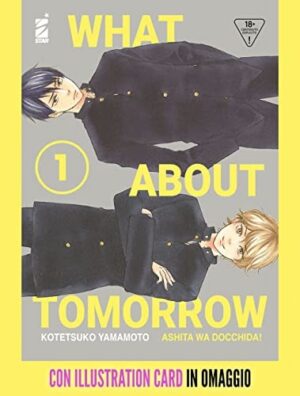 Copertina del manga What About Tomorrow 1 + Omaggio, edizione italiana Star Comics di Kotetsuko Yamamoto