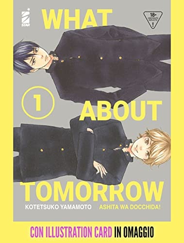 Copertina del manga What About Tomorrow 1 + Omaggio, edizione italiana Star Comics di Kotetsuko Yamamoto