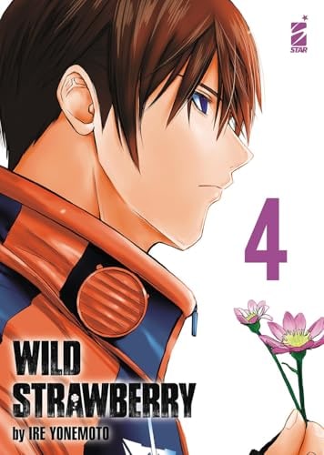 Copertina del manga Wild Strawberry vol. 4, edizione italiana Star Comics di Yonemoto Ire