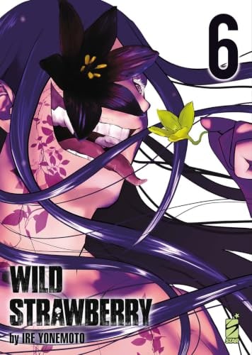 Copertina del manga Wild Strawberry vol. 6, edizione italiana Star Comics di Ire Yonemoto