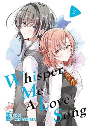 Copertina del manga Whisper Me a Love Song vol. 2, edizione italiana Star Comics di Eku Takeshima