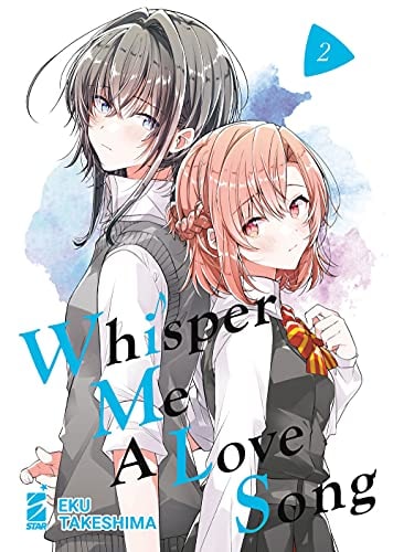 Copertina del manga Whisper Me a Love Song vol. 2, edizione italiana Star Comics di Eku Takeshima