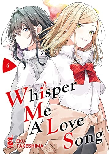Copertina del manga Whisper Me a Love Song vol. 4, edizione italiana Star Comics di Eku Takeshima