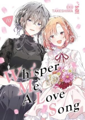 Copertina del manga Whisper Me a Love Song vol. 10, edizione italiana Star Comics di Takeshima Eku