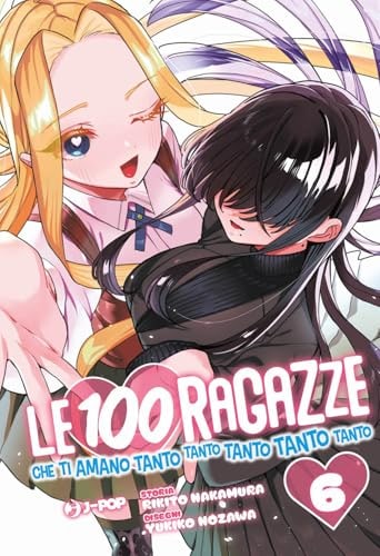 Copertina del manga Le 100 Ragazze Che Ti Amano Tanto vol. 6, edizione italiana J-POP Edizioni di Rikito Nakamura, Yukiko Nozawa