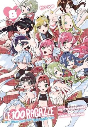 Copertina del manga Le 100 Ragazze Che Ti Amano Tanto vol. 8, edizione italiana J-POP Edizioni di Rikito Nakamura, Yukiko Nozawa