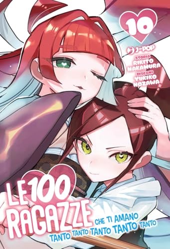 Copertina del manga 100 Ragazze Che Ti Amano Tanto vol. 10, edizione italiana J-POP Edizioni di Rikito Nakamura, Yukiko Nozawa