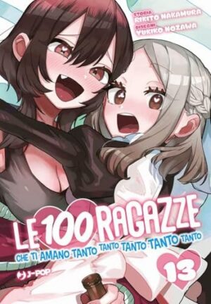 Copertina del manga Le 100 Ragazze Che Ti Amano Tanto vol. 13, edizione italiana J-POP Edizioni di Rikito Nakamura, Yukiko Nozawa