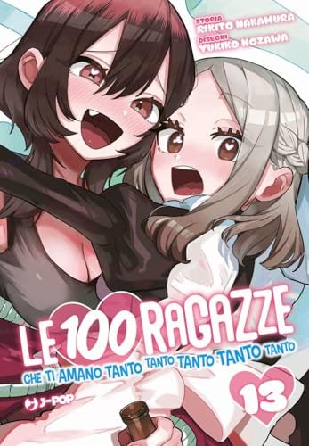 Copertina del manga Le 100 Ragazze Che Ti Amano Tanto vol. 13, edizione italiana J-POP Edizioni di Rikito Nakamura, Yukiko Nozawa