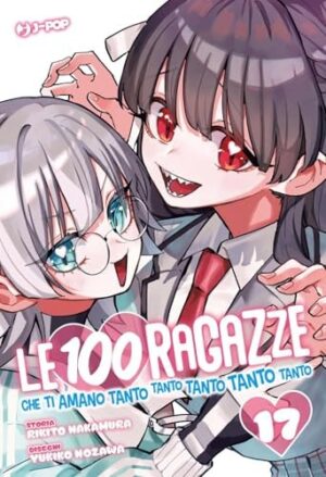 Copertina del manga Le 100 Ragazze Che Ti Amano Tanto vol. 17, edizione italiana J-POP Edizioni di Rikito Nakamura, Yukiko Nozawa