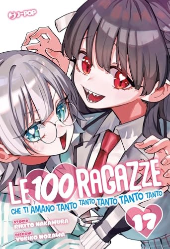 Copertina del manga Le 100 Ragazze Che Ti Amano Tanto vol. 17, edizione italiana J-POP Edizioni di Rikito Nakamura, Yukiko Nozawa