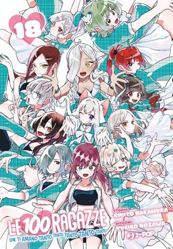 Copertina del manga Le 100 Ragazze Che Ti Amano Tanto vol. 18, edizione italiana J-POP Edizioni di Rikito Nakamura, Yukiko Nozawa