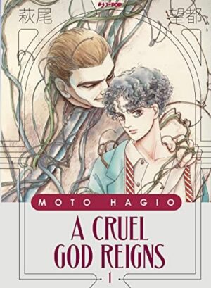 Copertina del manga A Cruel God Reigns vol. 1, edizione italiana J-POP Edizioni di Moto Hagio