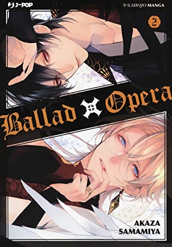 Copertina del manga Ballad X Opera vol. 2, edizione italiana J-POP Edizioni di Akaza Samamiya