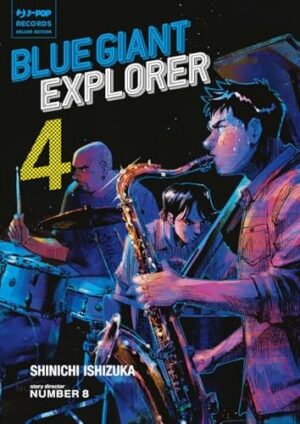 Copertina del manga Blue Giant Explorer vol. 4, edizione italiana J-POP Edizioni di Shinichi Ishizuka