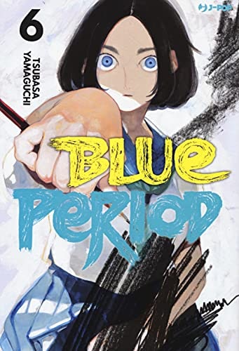 Copertina del manga Blue Period vol. 6, edizione italiana J-POP Edizioni di Tsubasa Yamaguchi