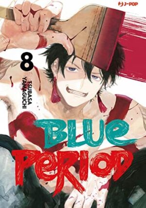 Copertina del manga Blue Period vol. 8, edizione italiana J-POP Edizioni di Tsubasa Yamaguchi