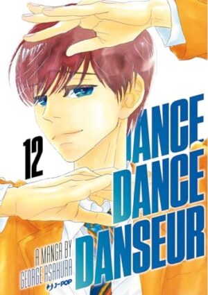 Copertina del manga Dance Dance Danseur vol. 12, edizione italiana J-POP Edizioni di George Asakura
