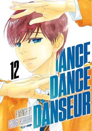 Copertina del manga Dance Dance Danseur vol. 12, edizione italiana J-POP Edizioni di George Asakura
