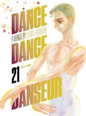 Copertina del manga Dance Dance Danseur vol. 21, edizione italiana J-POP Edizioni di George Asakura