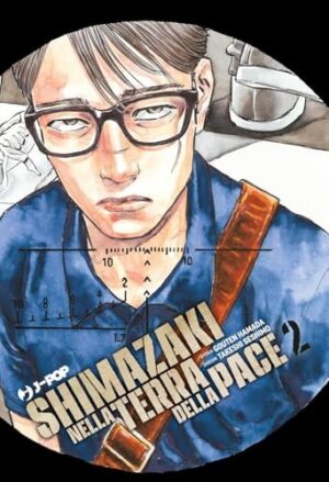 Copertina del manga Shimazaki Nella Terra della Pace vol. 2, edizione italiana J-POP Edizioni di Hamada Goten, Takeshi Seshimo