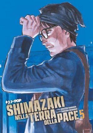 Copertina del manga Shimazaki Nella Terra della Pace vol. 5, edizione italiana J-POP Edizioni di Hamada Goten, Takeshi Seshimo