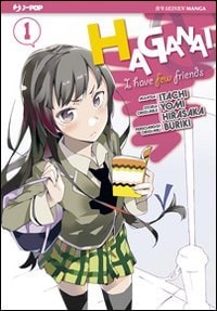 Copertina del manga Haganai i Have a Few Friends vol. 1, edizione italiana J-POP Edizioni di Yomi Hirasaka