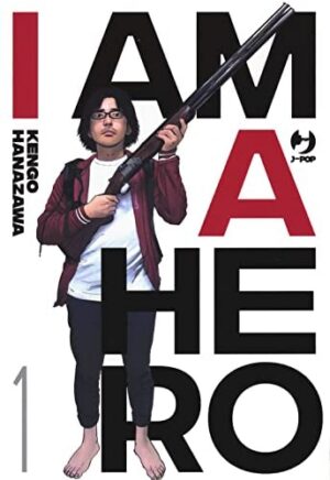 Copertina del manga I Am a Hero - Nuova Edizione vol. 1, edizione italiana J-POP Edizioni di Kengo Hanazawa