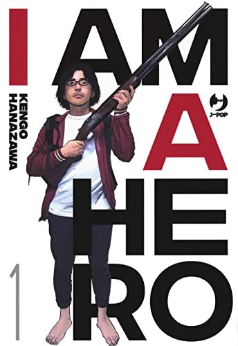 Copertina del manga I Am a Hero - Nuova Edizione vol. 1, edizione italiana J-POP Edizioni di Kengo Hanazawa