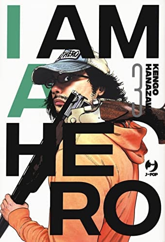 Copertina del manga I Am a Hero - Nuova Edizione vol. 3, edizione italiana J-POP Edizioni di Kengo Hanazawa