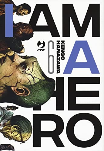 Copertina del manga I Am a Hero - Nuova Edizione vol. 6, edizione italiana J-POP Edizioni di Kengo Hanazawa