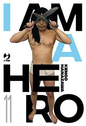 Copertina del manga I Am a Hero - Nuova Edizione vol. 11, edizione italiana J-POP Edizioni di Kengo Hanazawa