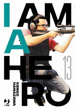 Copertina del manga I Am a Hero - Nuova Edizione vol. 13, edizione italiana J-POP Edizioni di Kengo Hanazawa