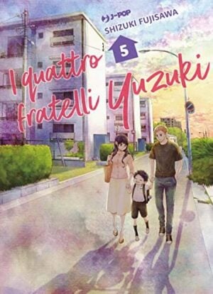 Copertina del manga I Quattro Fratelli Yuzuki vol. 5, edizione italiana J-POP Edizioni di Shizuki Fujisawa