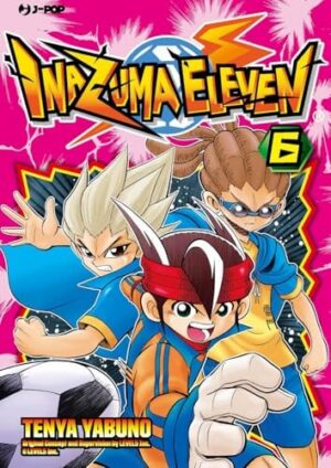 Copertina del manga Inazuma Eleven vol. 6, edizione italiana J-POP Edizioni di Tenya Yabuno
