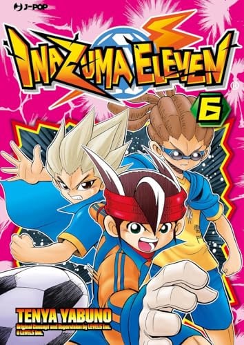 Copertina del manga Inazuma Eleven vol. 6, edizione italiana J-POP Edizioni di Tenya Yabuno