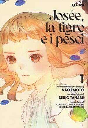 Copertina del manga Josee, the Tiger & the Fish vol. 1, edizione italiana J-POP Edizioni di Seiko Tanabe & Nao Emoto