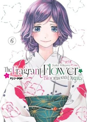Copertina del manga The Fragrant Flower Blooms With vol. 6, edizione italiana J-POP Edizioni di Saka Mikami