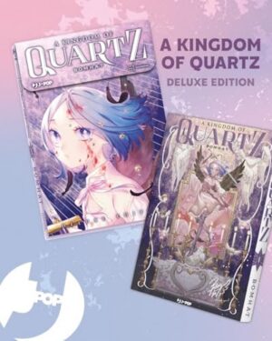 Copertina del manga Kingdom of Quartz 1 - Ed. Deluxe, edizione italiana J-POP Edizioni di Bomhat