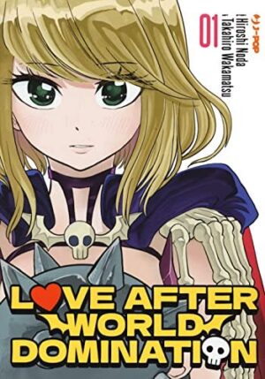 Copertina del manga Love After World Domination vol. 1, edizione italiana J-POP Edizioni di Hiroshi Noda & Wakamatsu