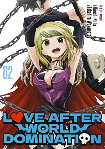 Copertina del manga Love After World Domination vol. 2, edizione italiana J-POP Edizioni di Hiroshi Noda & Wakamatsu