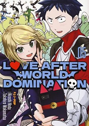 Copertina del manga Love After World Domination vol. 5, edizione italiana J-POP Edizioni di Hiroshi Noda & Wakamatsu
